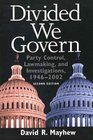 Divided We Govern  Party Control Lawmaking and Investigations 19462002 Second Edition