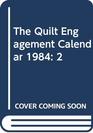 The Quilt Engagement Calendar 1984 2