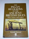 The Pagan Religions of the Ancient British Isles: Their Nature and Legacy