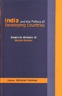 India and the Politics of Developing Countries Essays in Memory of Myron Weiner