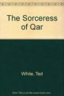 The Sorceress of Qar
