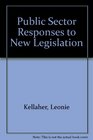Public Sector Responses to New Legislation