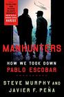 Manhunters: How We Took Down Pablo Escobar