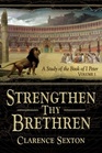 Strengthen Thy Brethren Vol 1  A Study of 1  2 Peter