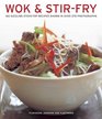 Wok  Stir Fry 160 Sizzling StoveTop Recipes Shown In Over 270 Photographs