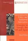 Environmental Policy and Industrial Innovation Strategies in Europe the USA and Japan