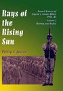 Rays of the Rising SunVolume 2 Armed Forces of Japan's Asian Allies 193145 Burma and India