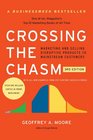 Crossing the Chasm 3rd Edition Marketing and Selling Disruptive Products to Mainstream Customers