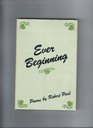 Ever Beginning Poems By Robert Paul