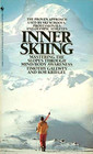 Inner Skiing  Mastering the Slopes Through Mind/Body Awareness