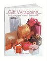 The Gift Wrapping Book Over 150 Ideas for All Occasions