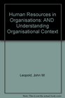 Human Resources in Organisations AND  Understanding Organisational Context