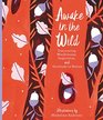 Awake in the Wild A FIve Year Nature Memory Book