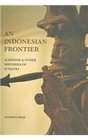 An Indonesian Frontier Acehnese and Other Histories of Sumatra