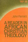 A READER IN AFRICAN CHRISTIAN THEOLOGY