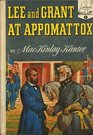 Lee and Grant at Appomattox (Landmark Books)