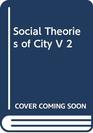 Social Theories Of City    V 2