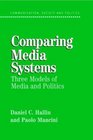 Comparing Media Systems  Three Models of Media and Politics