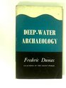 Deep Water Archaeology