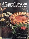 A taste of Lebanon Cooking today the Lebanese way  over 200 recipes developed and tested