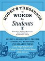 Roget's Thesaurus of Words for Students Helpful Descriptive Precise Synonyms Antonyms and Related Terms Every High School and College Student Should Know How to Use