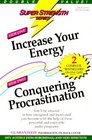 Super Strength Increase Your Energy/Conquering Procrastination