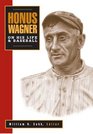 Honus Wagner: On His Life & Baseball