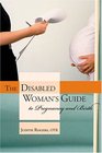 The Disabled Woman's Guide to Pregnancy and Birth