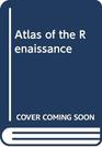 Atlas of the Renaissance