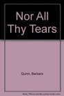 Nor All Thy Tears