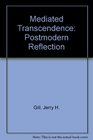Mediated Transcendence A Postmodern Reflection