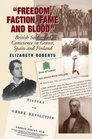 Freedom Faction Fame and Blood British Soldiers of Conscience in Greece Spain and Finland