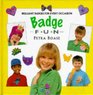Badge Fun Fantastic Badges for Every Occasion