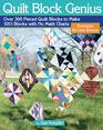 Quilt Block Genius Expanded Second Edition Over 300 Pieced Quilt Blocks to Make 1001 Blocks with No Math Charts  Mini Quilts Settings Sampler Patterns  Tips to Create Your Own Block