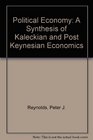 Political Economy A Synthesis of Kaleckian and Post Keynesian Economics