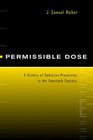 Permissible Dose A History of Radiation Protection in the Twentieth Century