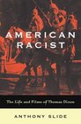 American Racist The Life and Films of Thomas Dixon
