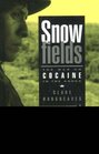 Snowfields The War on Cocaine in the Andes