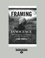 Framing Innocence A Mother's Photographs a Prosecutor's Zeal and a Small Town's Response