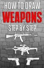 How to Draw Weapons Step by Step How to Draw Guns for Beginners