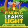 Finding Leah's Light A Firefly's Adventure