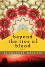 Beyond the Ties of Blood: A Novel
