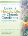 Living a Healthy Life with Chronic Conditions SelfManagement of Heart Disease Fatigue Arthritis Worry Diabetes Frustration Asthma Pain Emphy