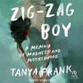 ZigZag Boy A Memoir of Madness and Motherhood