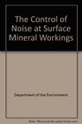 The Control of Noise at Surface Mineral Workings