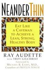 NeanderThin  Eat Like a Caveman to Achieve a Lean Strong Healthy Body