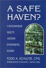 A Safe Haven A Homeownership Guide to Assessing Environmental Hazards