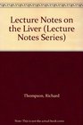 Lecture Notes on the Liver