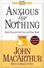Anxious for Nothing: God's Cure for the Cares of Your Soul (Macarthur, John, Macarthur Study Series)