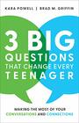 3 Big Questions That Change Every Teenager Making the Most of Your Conversations and Connections